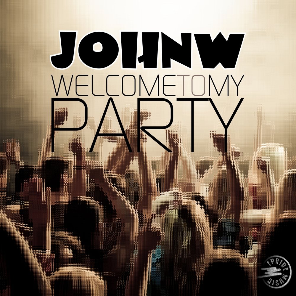 Johnny party. Welcome to my Party. My Party.