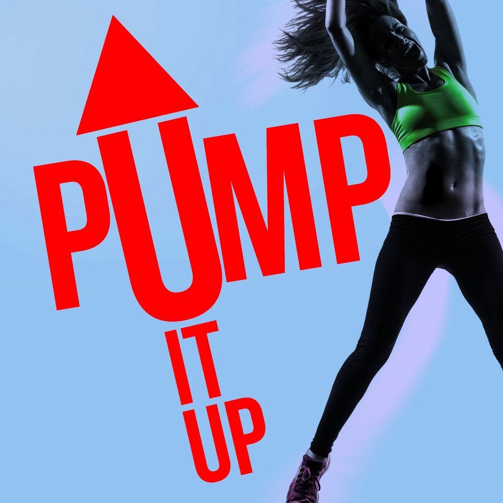 Пампинг песня. Pump it up фитнес. ,Pump up музыка. Pump it Louder. Pump me up.