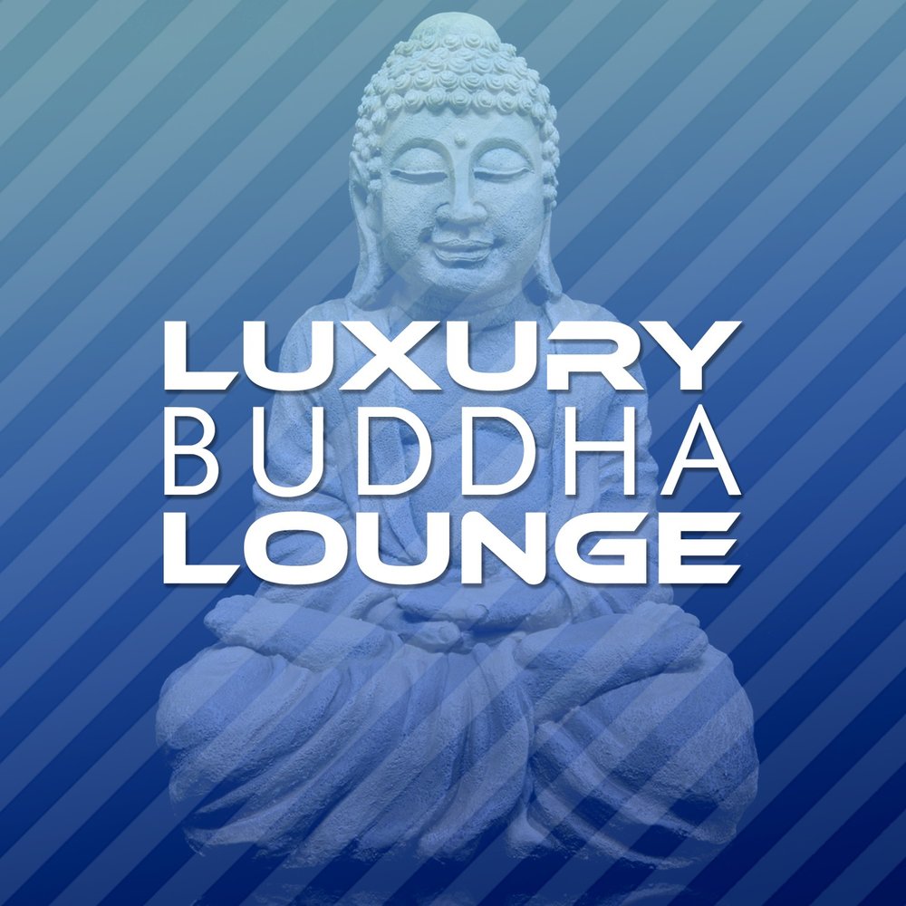 Будда лаунж. Buddha Lounge. Будда минус. Buddha Lounge (2015) [FLAC]. Buddha Lounge Space.