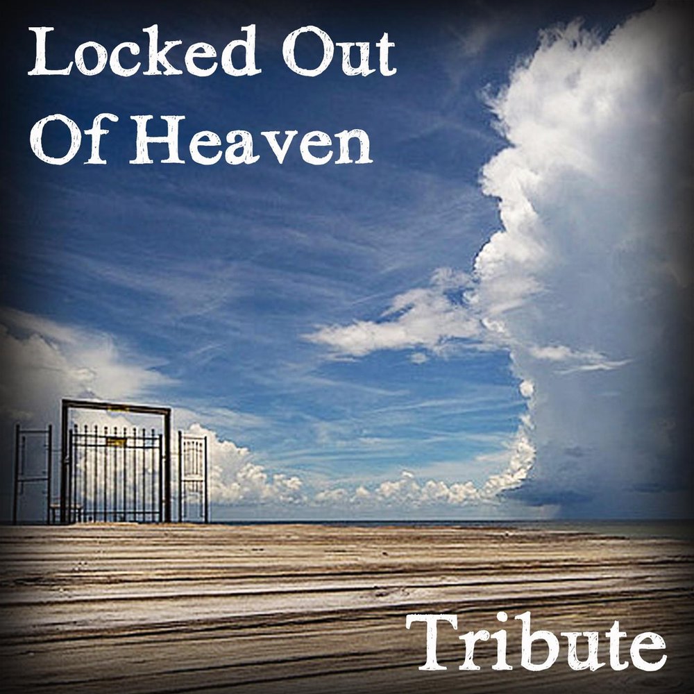 Locked out of heaven. Locked out of Heaven Bruno Mars обложка. Locked and Heaven. Smoked out Locked out.