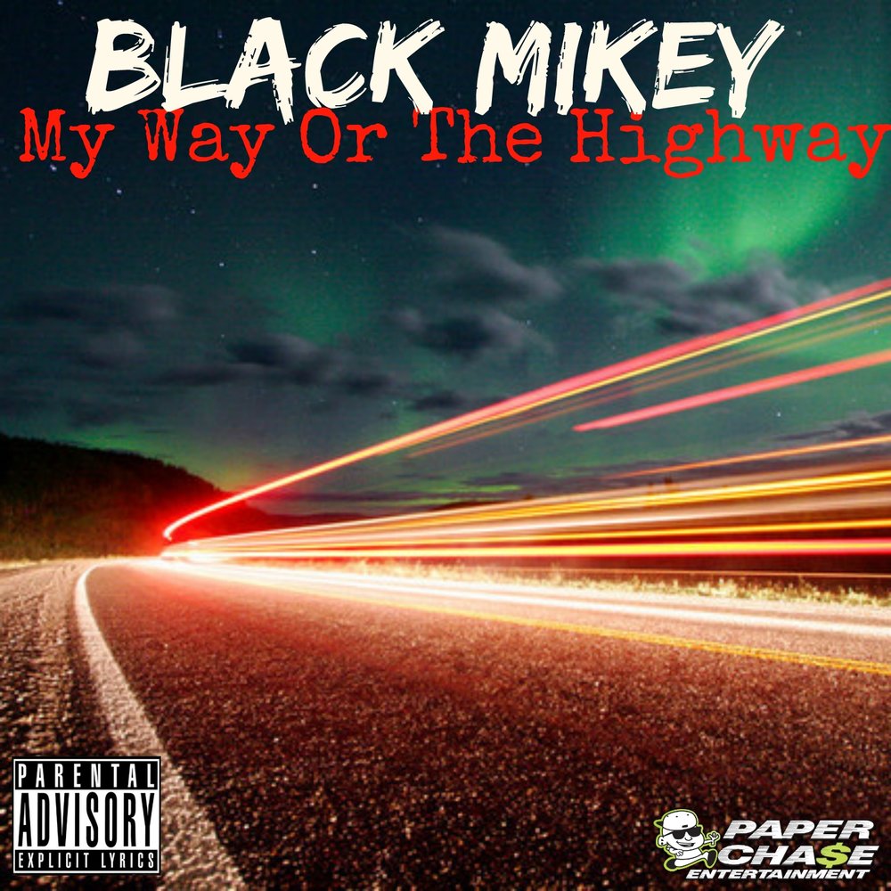 My way or the highway. My way or the Highway перевод. Mikey Black Pulse.