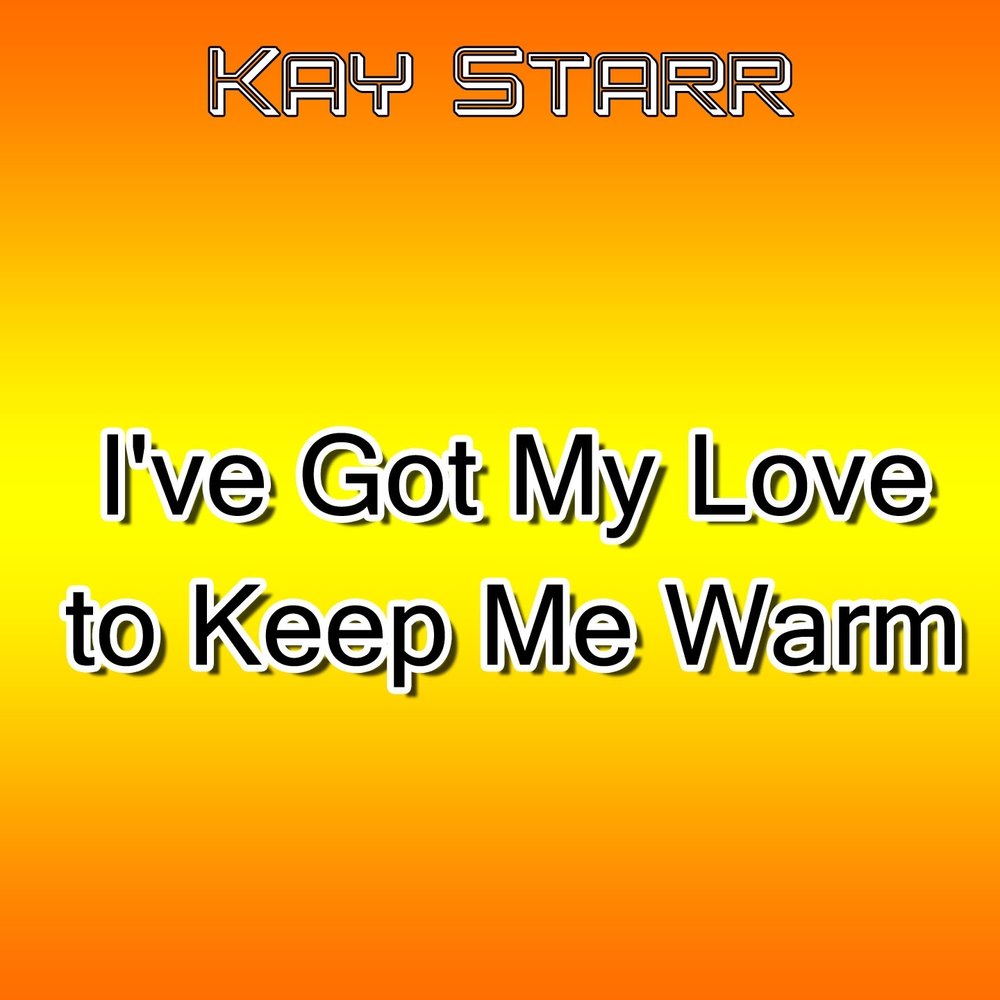 Fair and warmer ноты. Love is the cure шапка. Love me keep me warm. I've got my love to keep me warm. Warmer обложка.