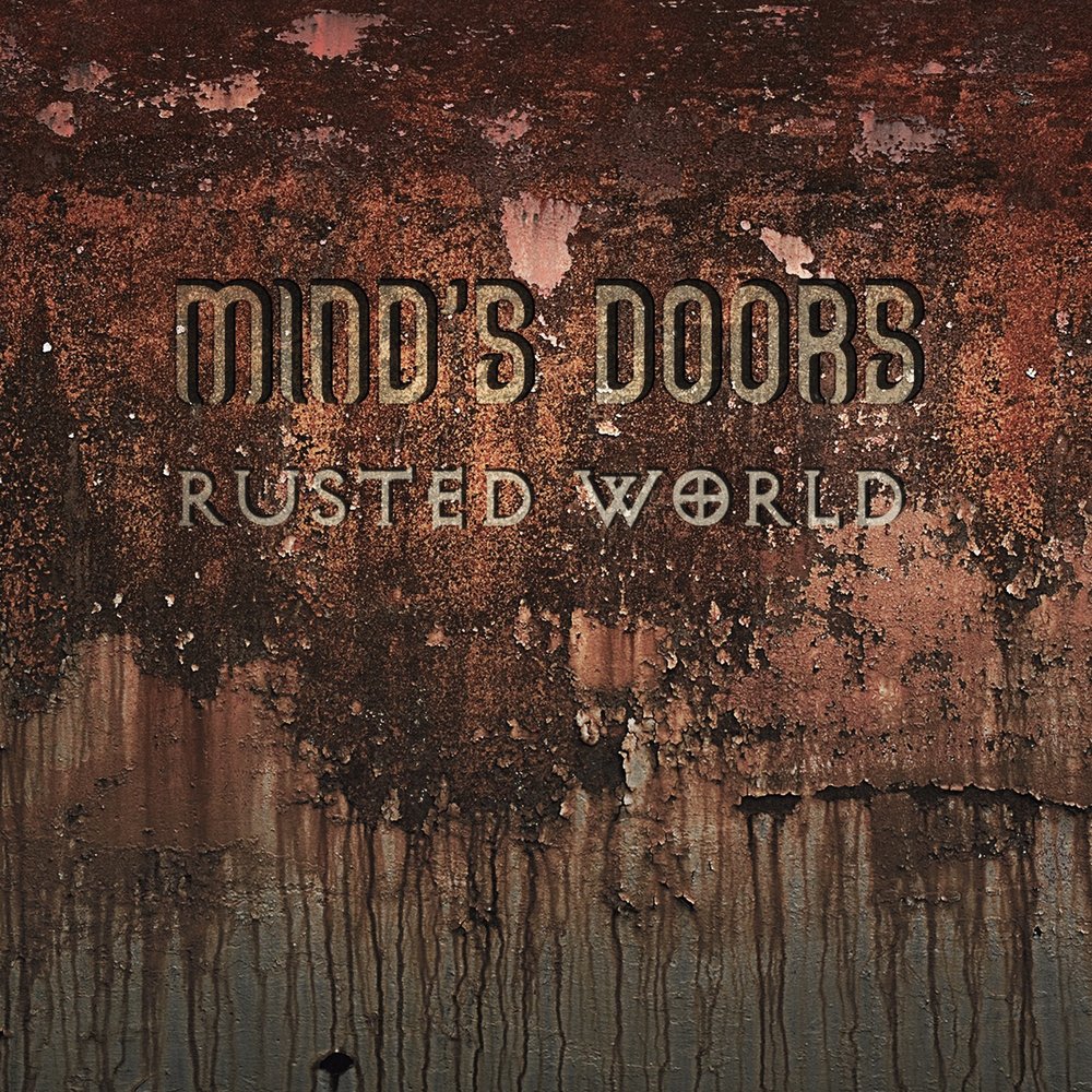 World is mind. Rust World. Rust Love. Mind the Doors. Rusty Worldwide.