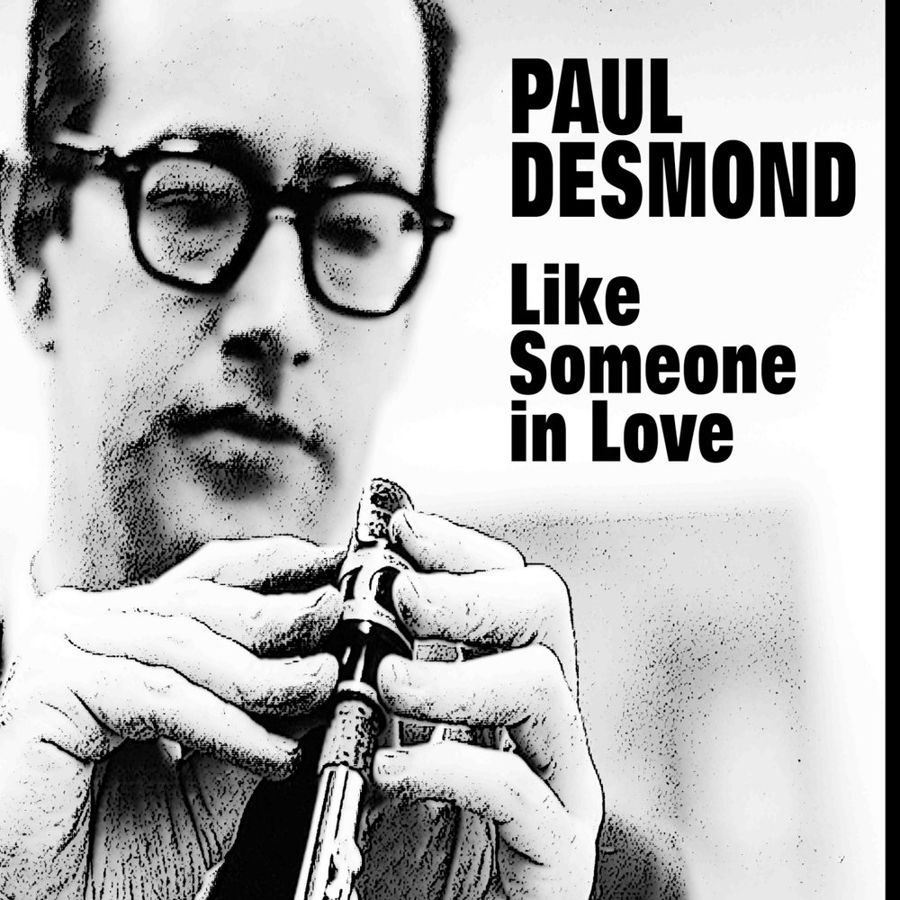 Paul desmond. Пол Десмонд. Paul Desmond Desmond Blue. Paul Desmond - Summertime (1968). Paul Desmond обложки альбомов.