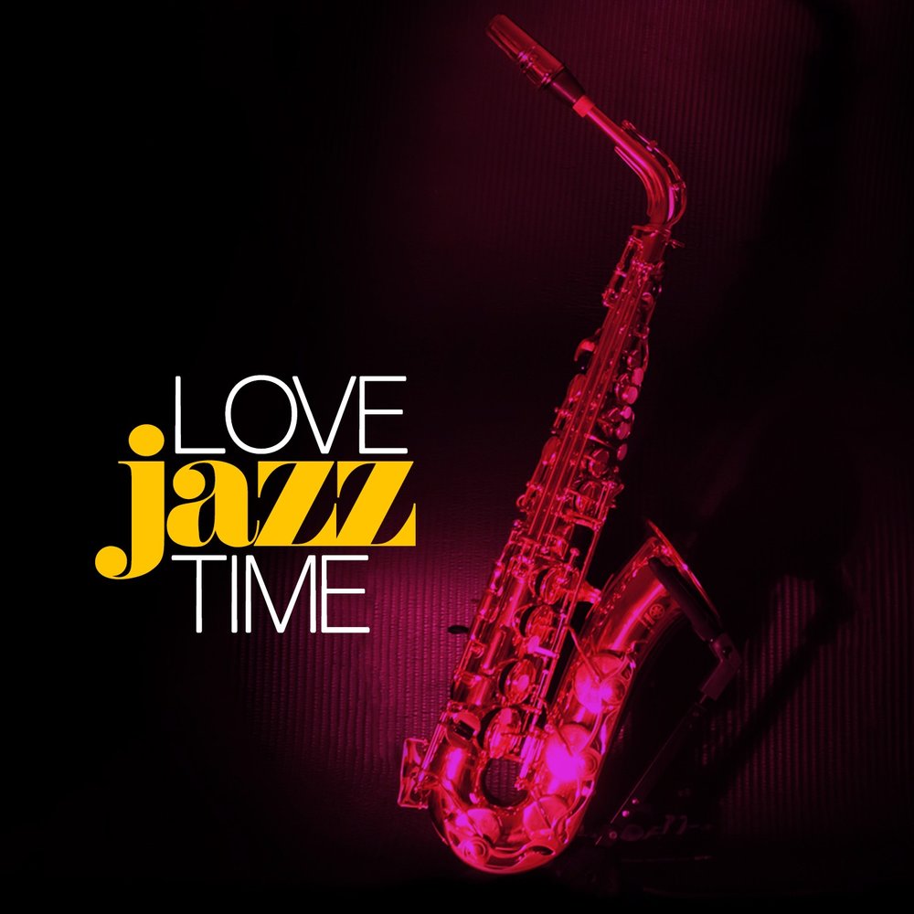 Romantic time. Jazz time. Jazz Love. Надпись Jazz time. Time for Love Jazz.