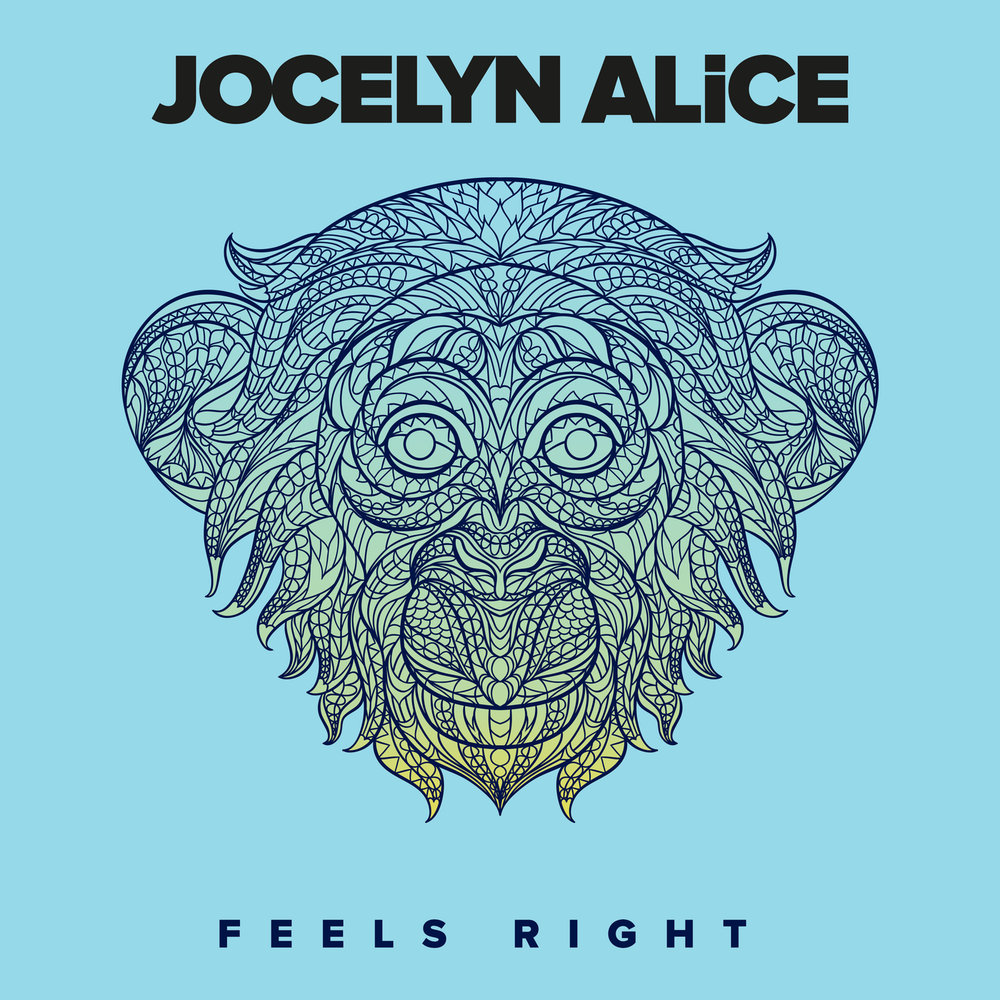 Got me feeling right. Jocelyn Alice. Алиса обложки альбомов. Feel right.