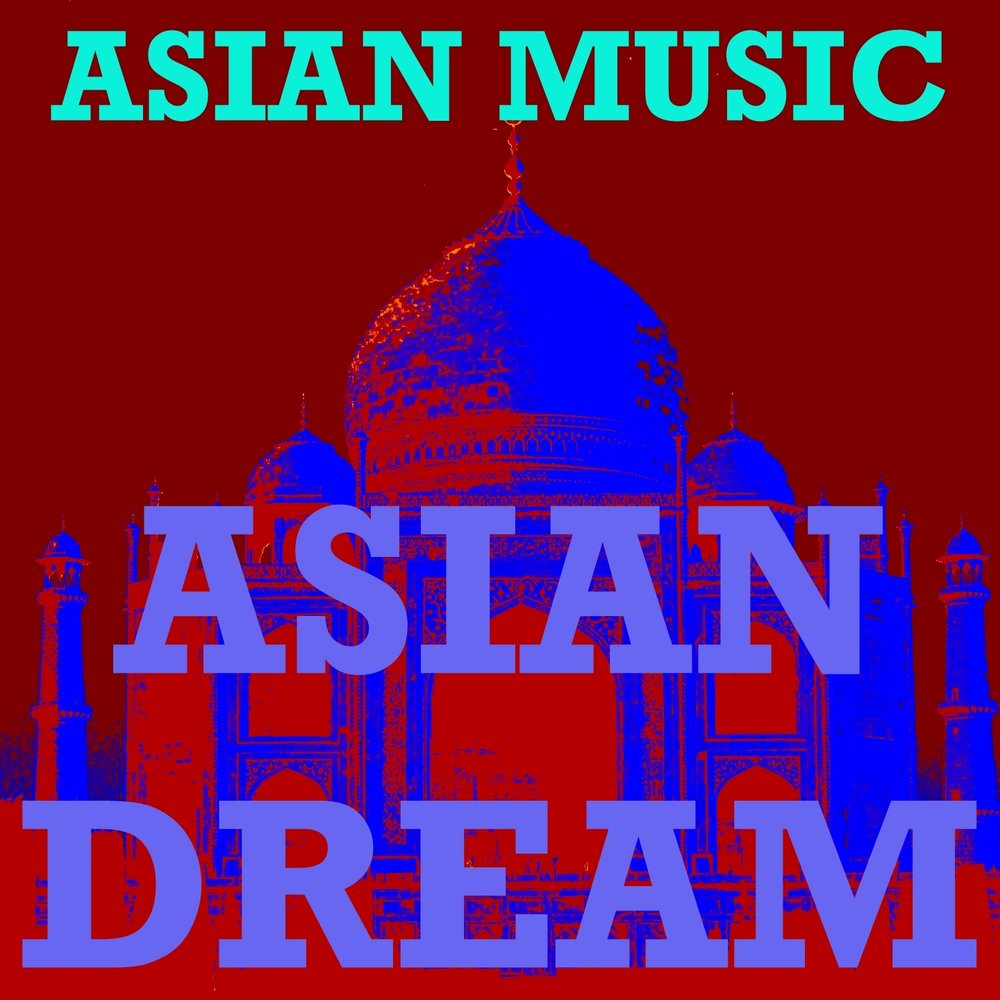 Asia dream. Asia Music.