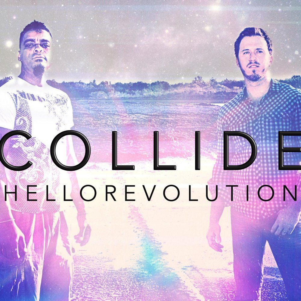 Collide. Hello Revolution.