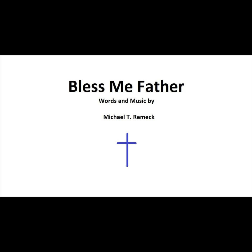 Bless me father