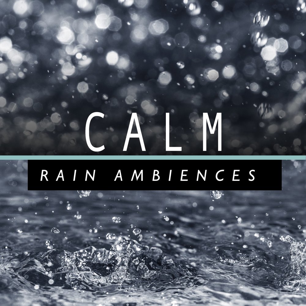 Rain ambience. Calm Rain. Calmness Rain.