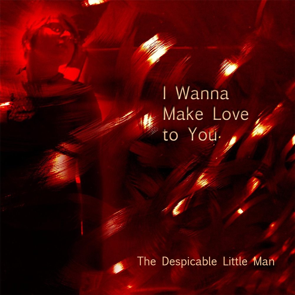 Daily reminder. I wanna make love to you. Make me wanna die ноты. I wanna make love to you. Do you wanna be loved?.