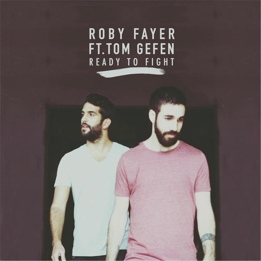 Ready To Fight — Roby Fayer & Tom Gefen. Слушать Онлайн На Яндекс.