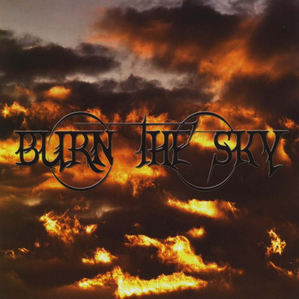 Burning in the skies. Burn the Sky down. Forever Skies. Havok [USA] - Burn (2009).