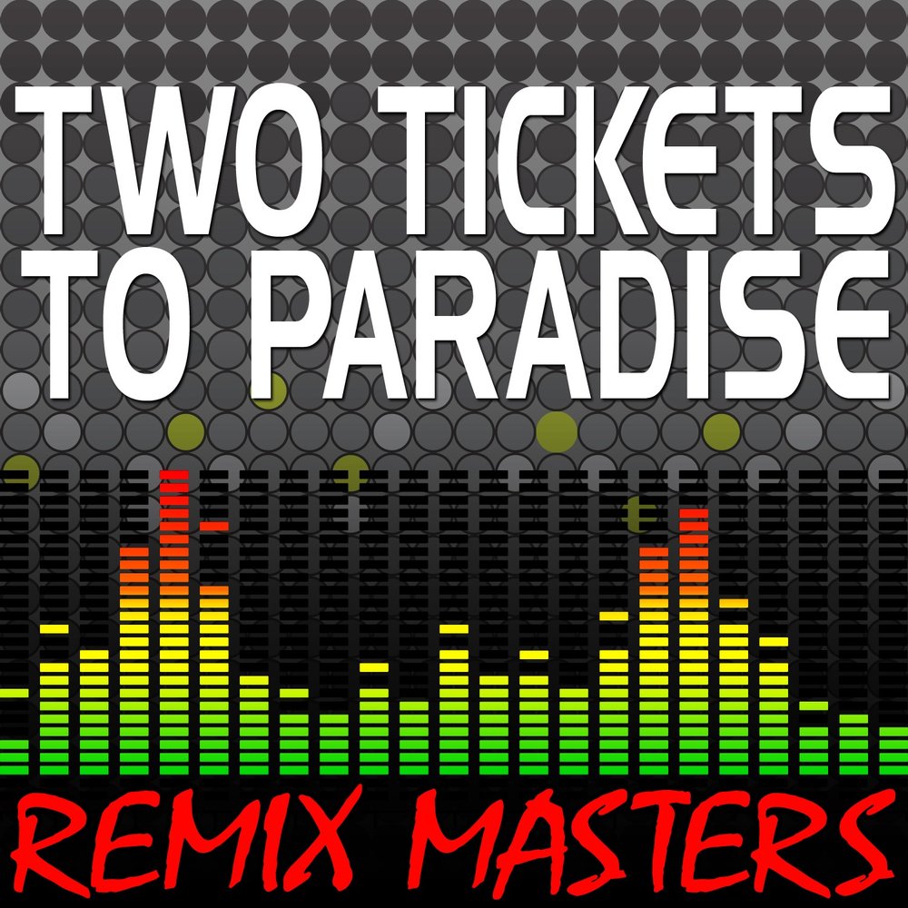 Two tickets to Paradise. Ticket to Paradise. Two tickets to Paradise текст.