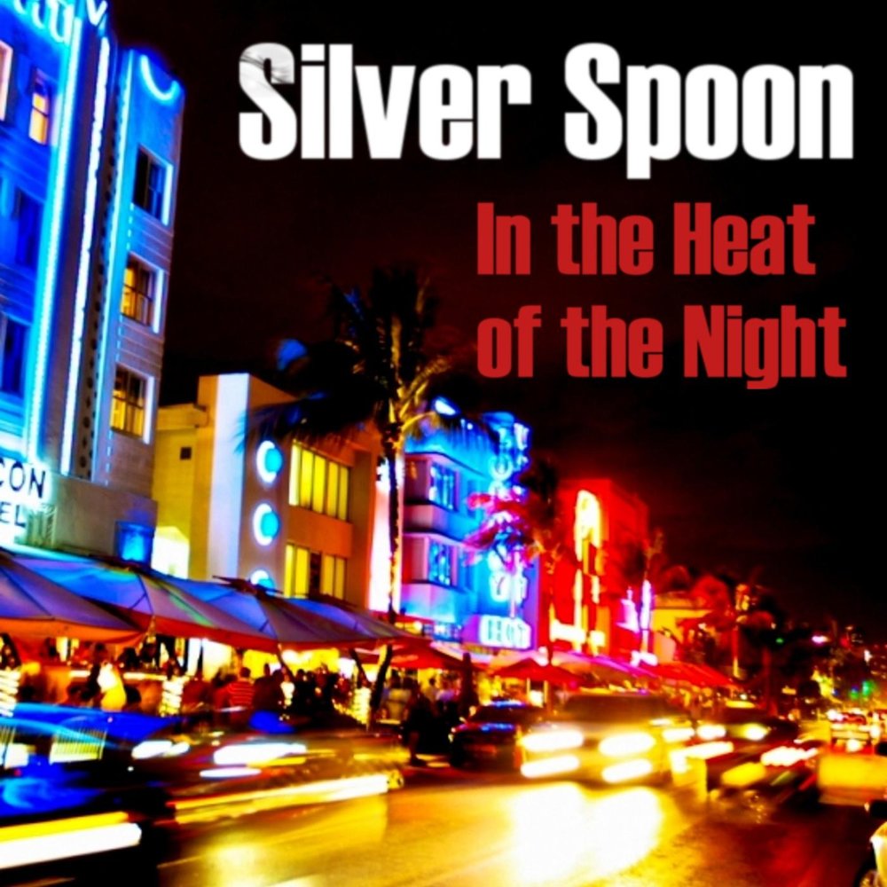 In the heat of the night. Silver Night.