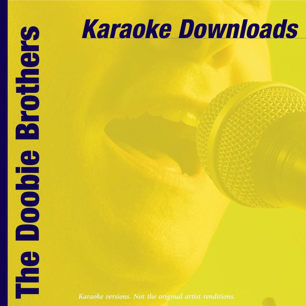 Karaoke downloads. Doobie brothers - what a Fool believes.