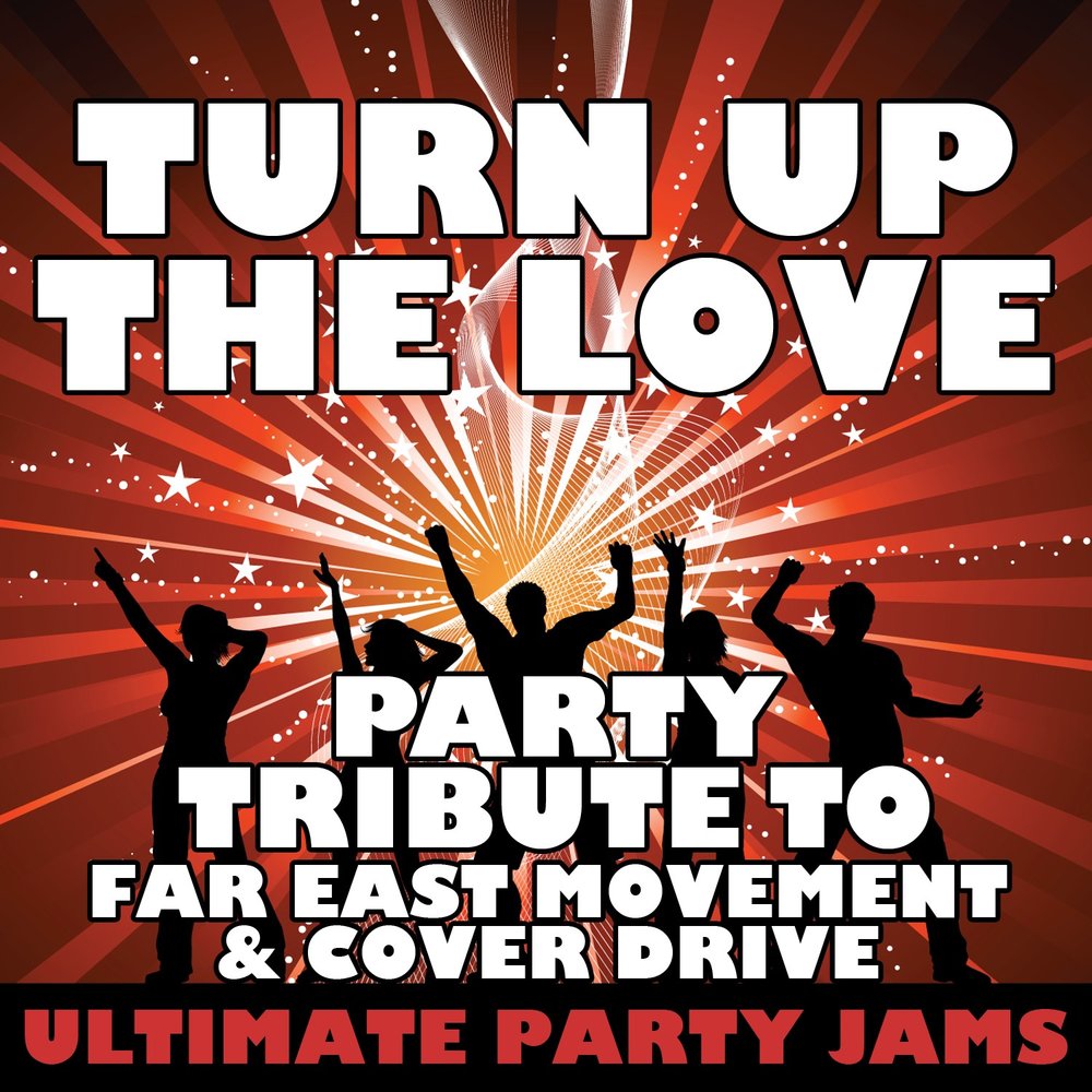 Turn up the love far east movement feat. Far east movement turn up the love девушка из них. Turn up the love far east movement feat. Far east movement 2022. Turn up.