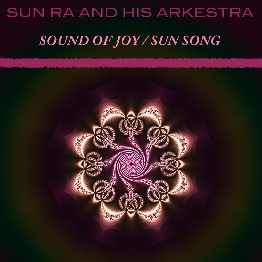 Солнце на вкус. Sun ra / Sound of Joy. Sun Song. Blue Delight Sun ra. Sun ra Secrets of the Sun.