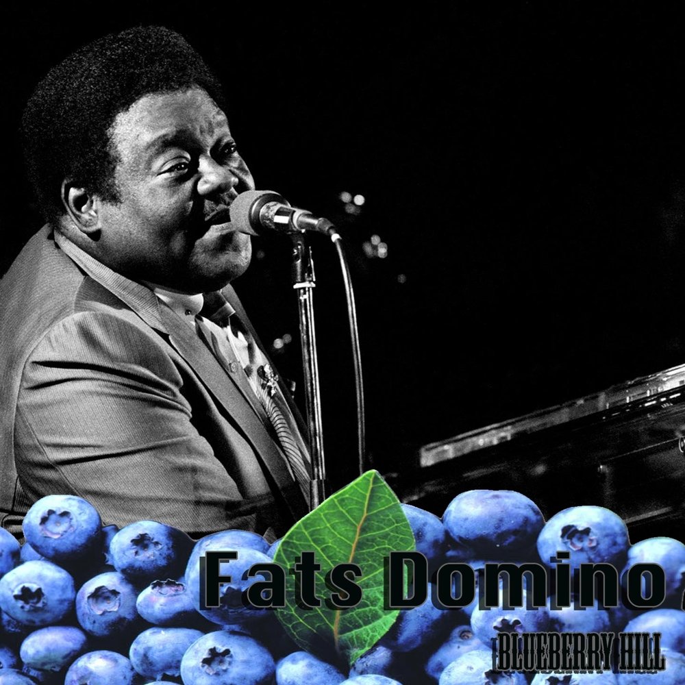 Blueberry hill. Blueberry Hill (сент. Луис, Миссури). Fats Domino. River Blueberry Hill.