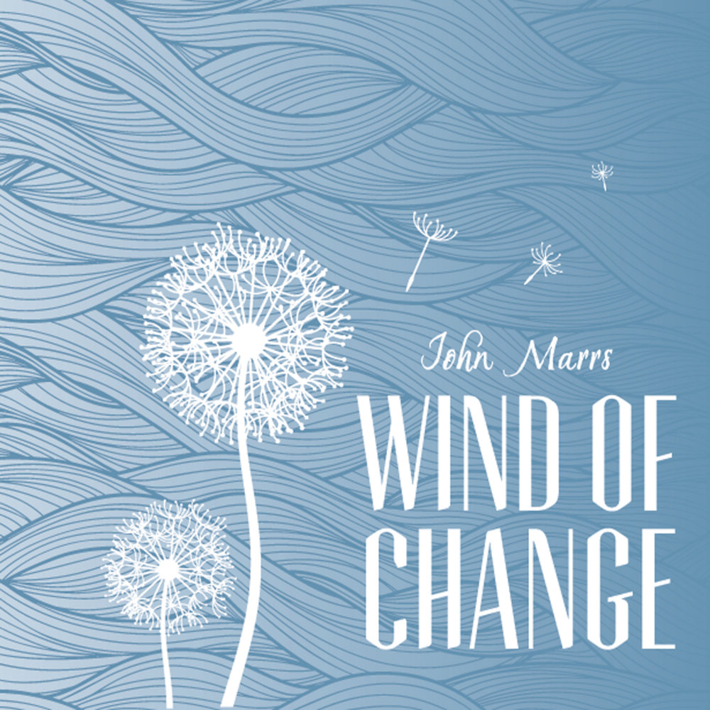 Джон маррс слушать. Wind og change обложка. Джон Маррс. Джон Маррс новинка. Marrs John when you купить.