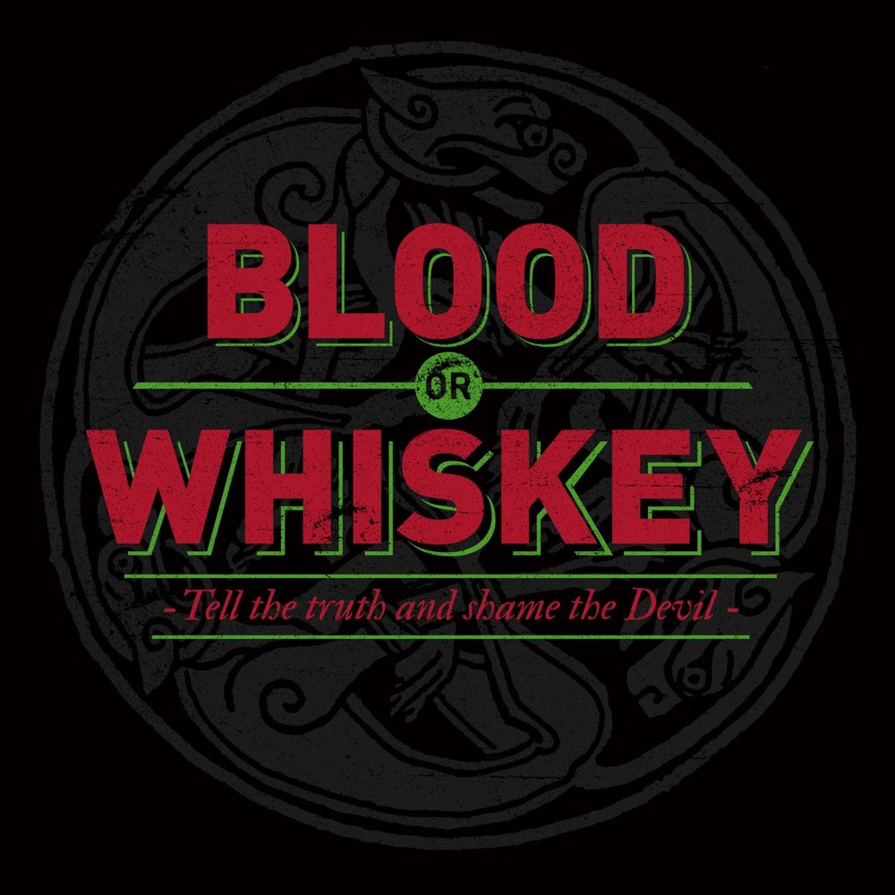 Виски слушать. Виски с кровью. Виски Blood Enemy. Группа Blood or Whiskey. Tell the Truth and Shame the Devil.