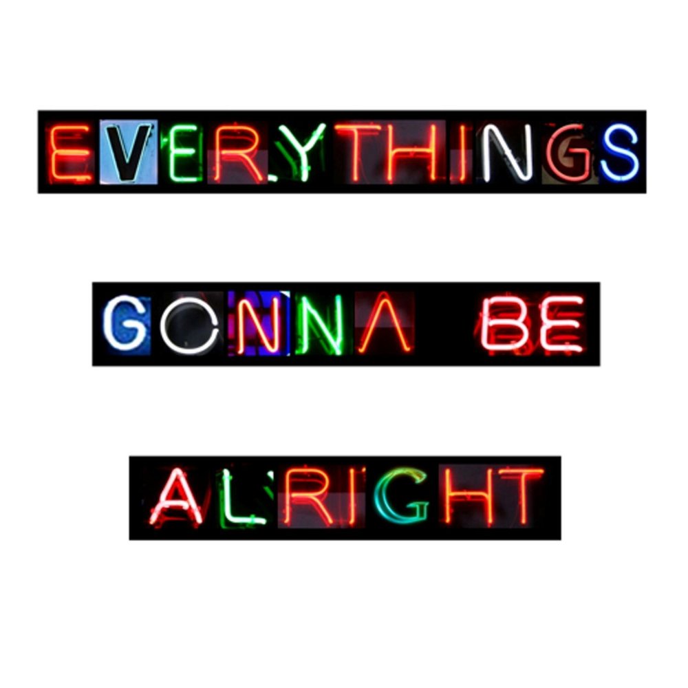 Everything gonna be Alright.