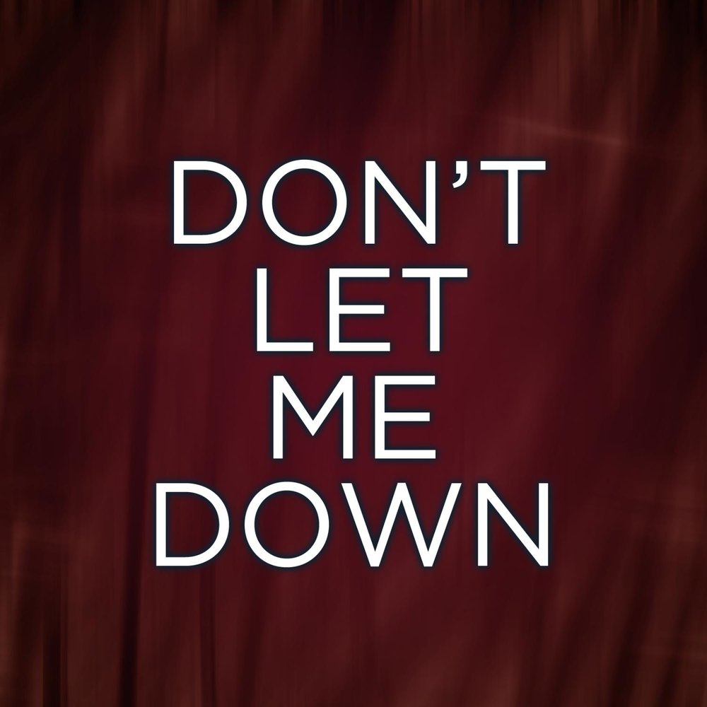 Dont me down