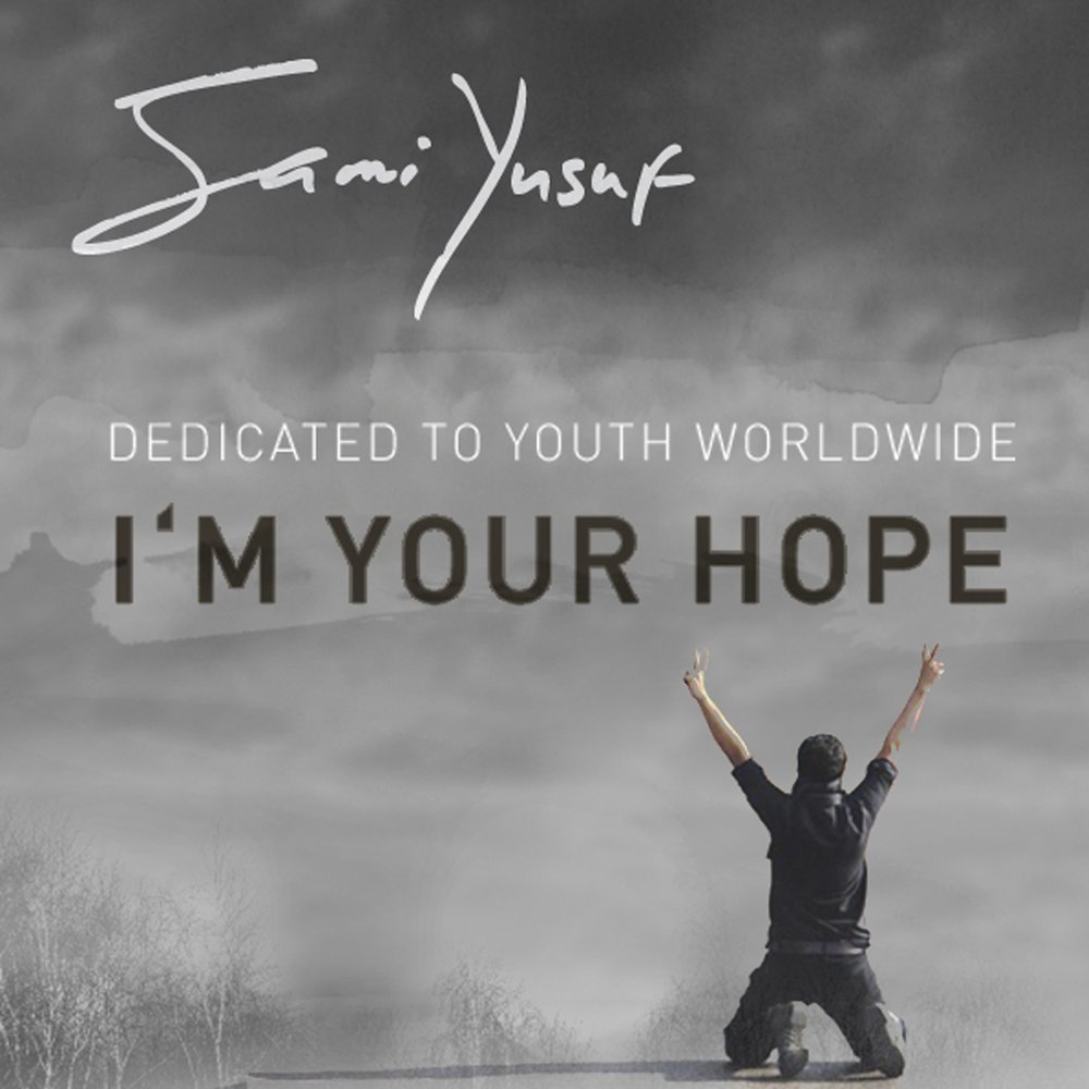 Your hope. Hope mp3. I'M yours. Make me strong Sami Yusuf.