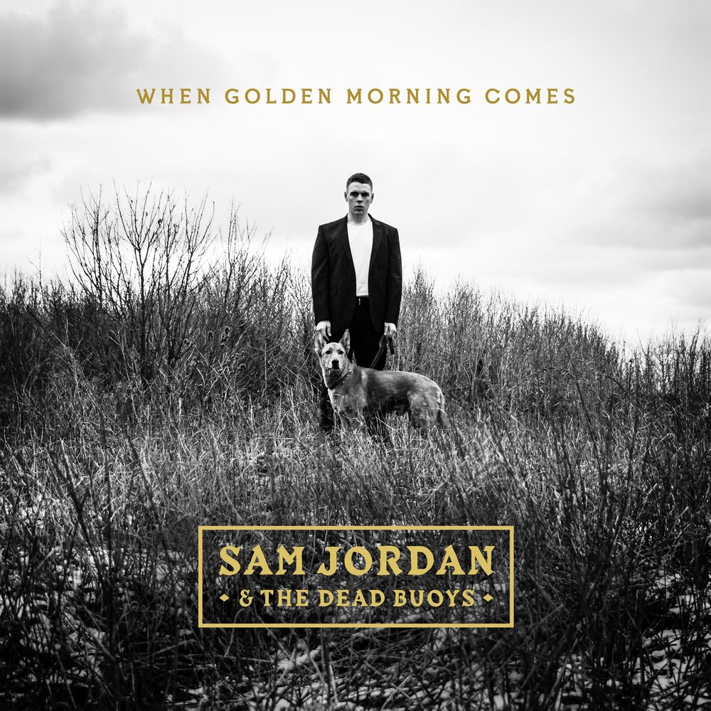 Come morning. Sam Jordan. Samuel Jordan.