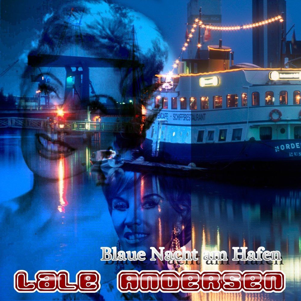 Lale Andersen альбом Blaue Nacht am Hafen слушать онлайн бесплатно на Яндек...