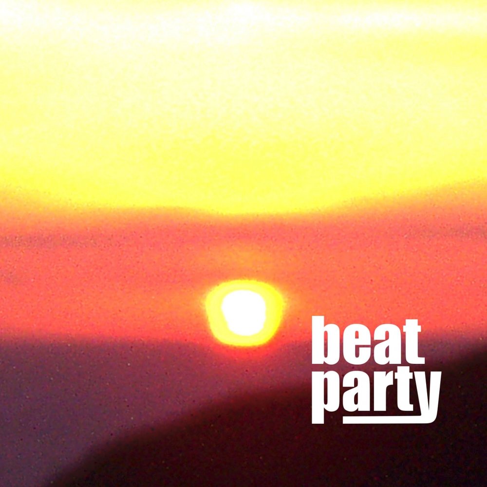 Keep me hi. Beat Party.