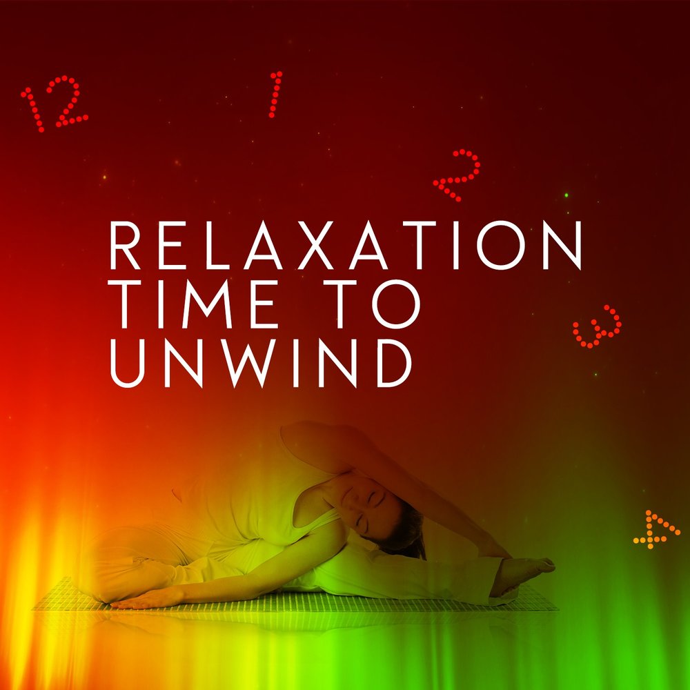 Relaxation time. Relax память. Relax Music альбом. Time to Relax Бахрейн.