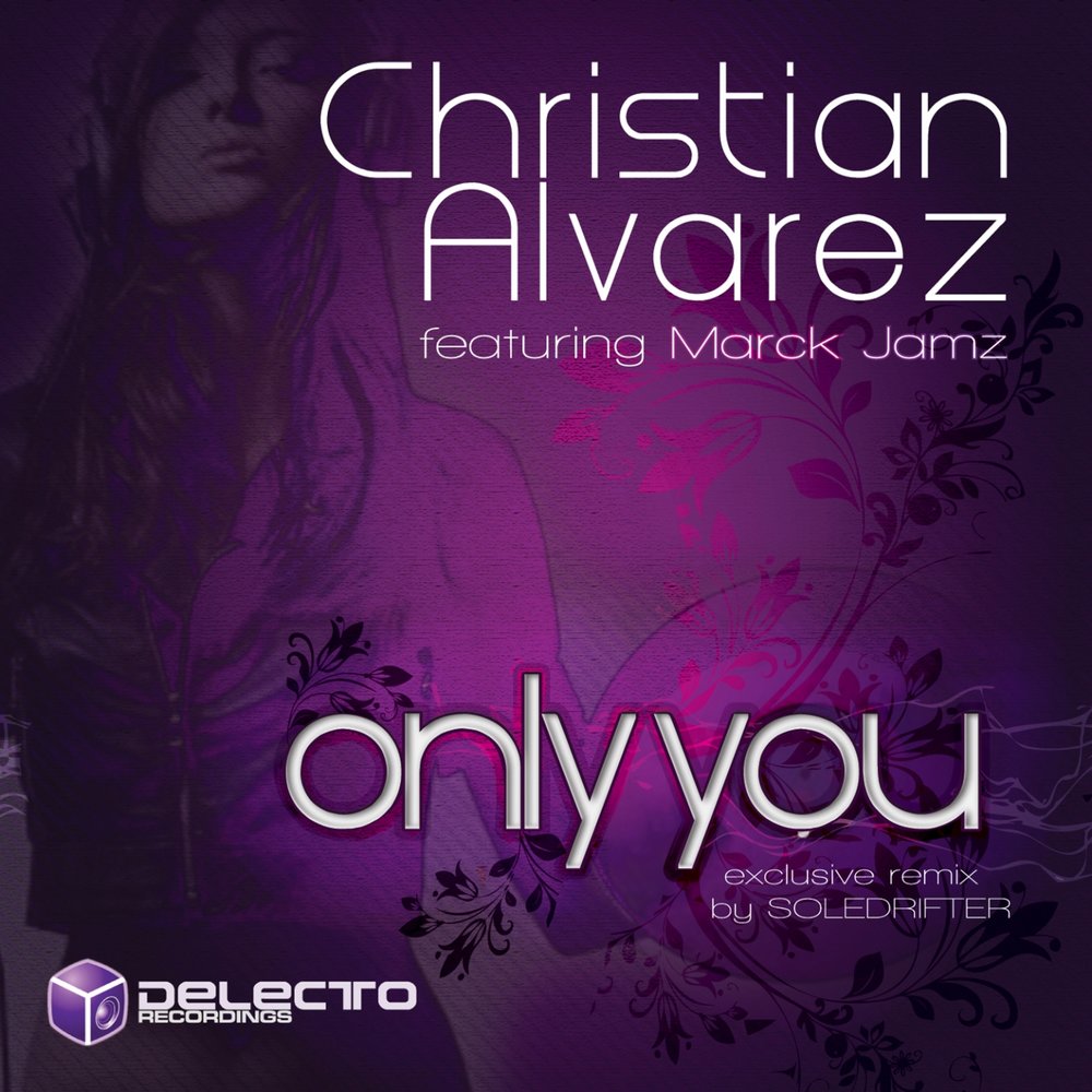 Музыка only you. Christian Alvarez. Кристиан Альварес. Only you.