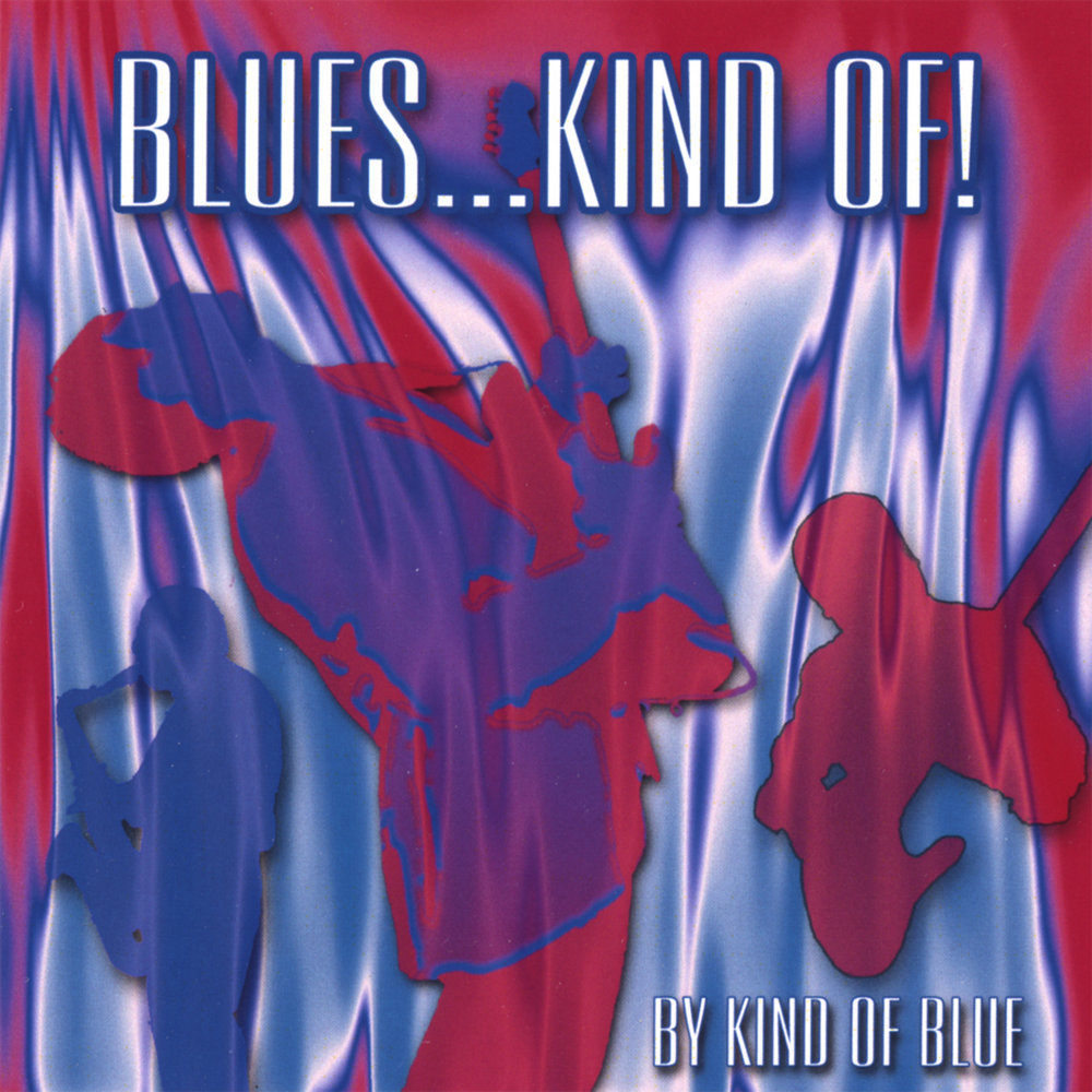 A different kind of blues feat baker. Kind of Blue группа. Kind of Blue Bitter Blue дискография. Kind of Blue фотографии. Голубой обложка диска.