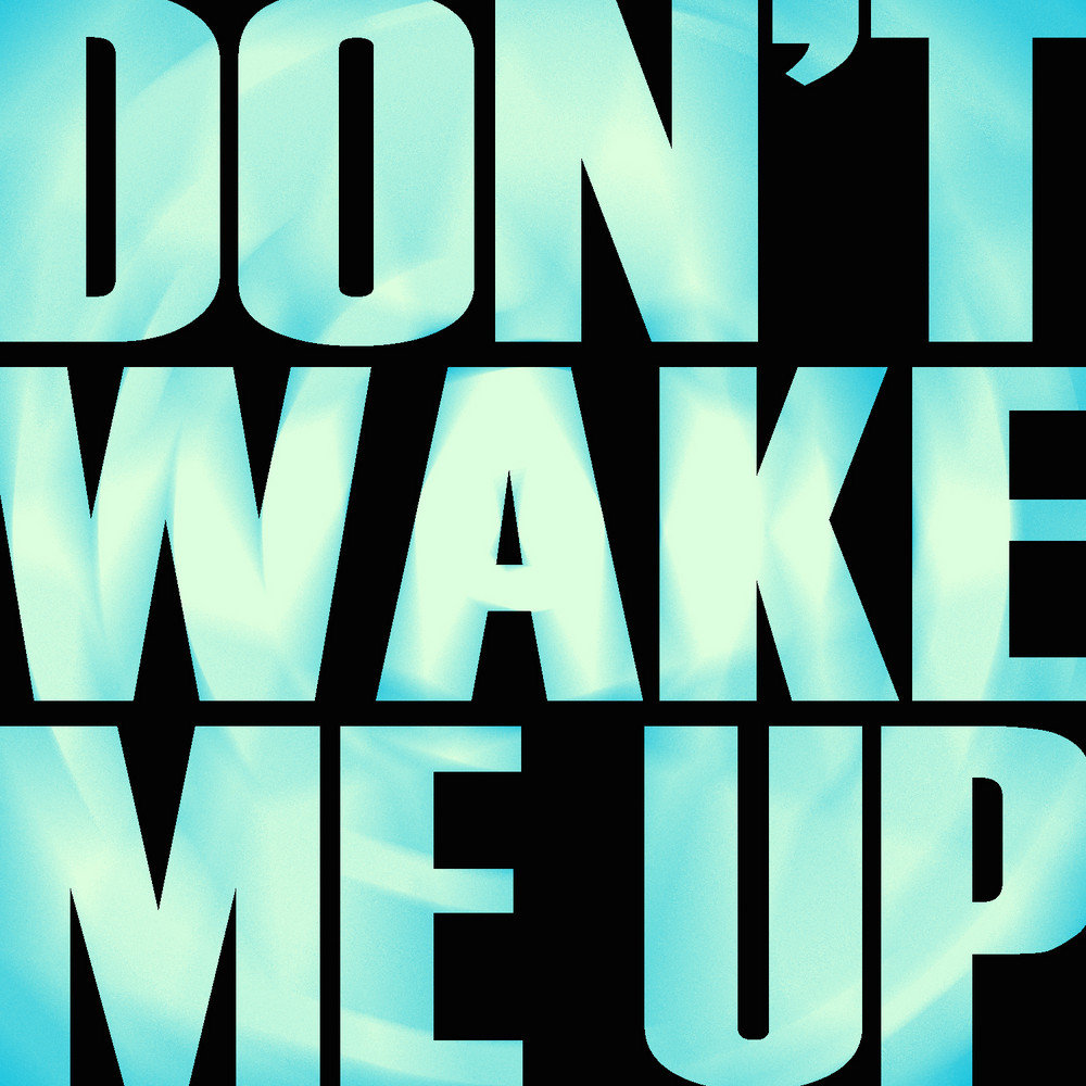 Pain don t wake. Wake up надпись. Dont Wake. Don\'t Wake up. Don't Wake me.