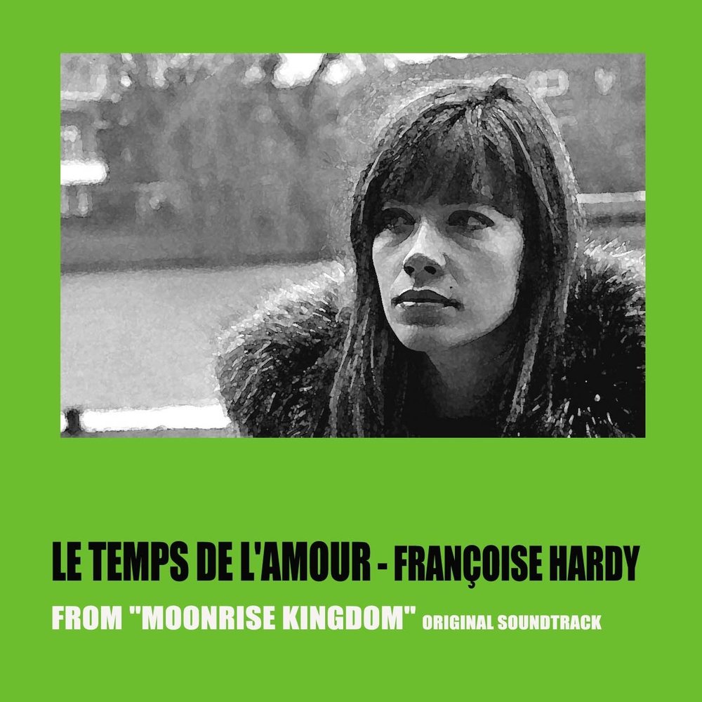 Le temps l amour. Le Temps de l'amour. Françoise Hardy Moonrise Kingdom (Original Soundtrack). Le Temps de l'amour Françoise Hardy перевод. Текст песни le Temps de l'amour.