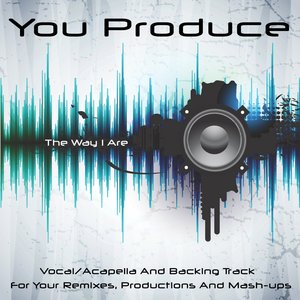 You Produce - The Way I Are (Backing Track)