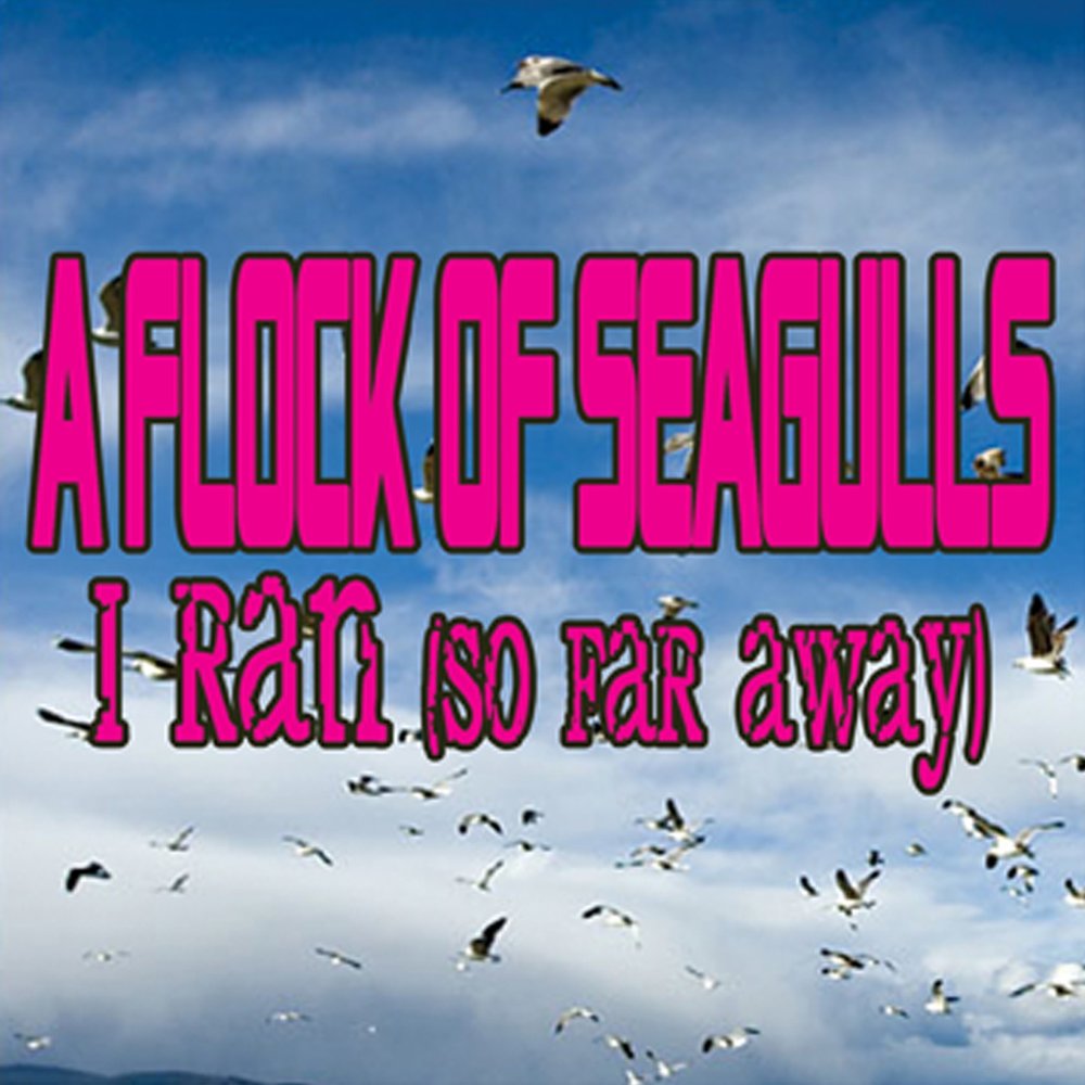 A flock of Seagulls i Ran. A flock of Seagulls - i Ran (so far away). A flock of Seagulls i Ran (Extended).