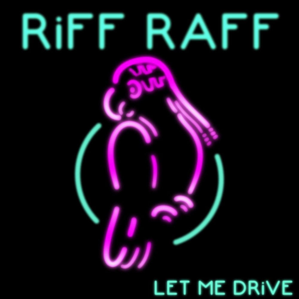 Riff Raff обложка альбома. Let me Drive. Riff Raff car Drive. Riff Life перевод.