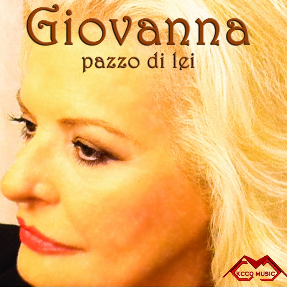 Pazzo di lei. Песня Giovanna. Pazzo di Lei слушать. Песни Джованна. Слушать музыку Джованна.