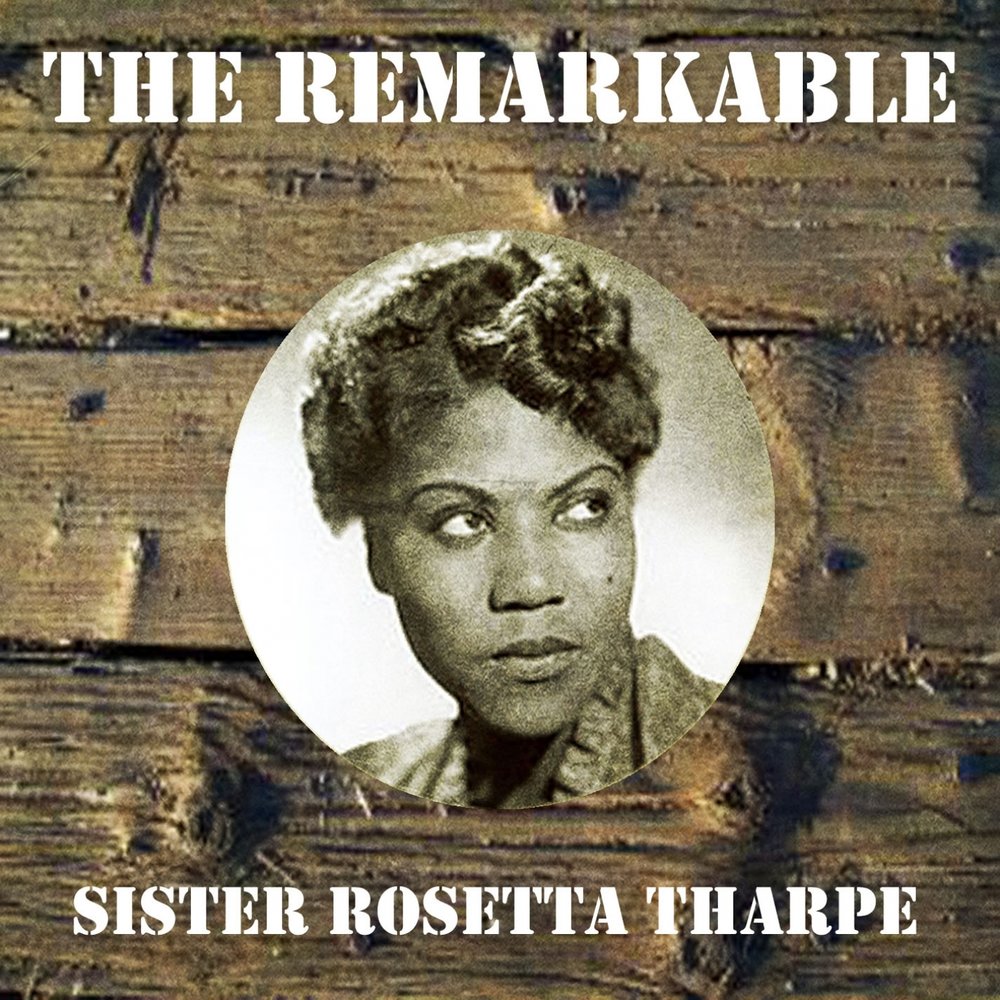 Песня my sister. Sister Rosetta Tharpe.