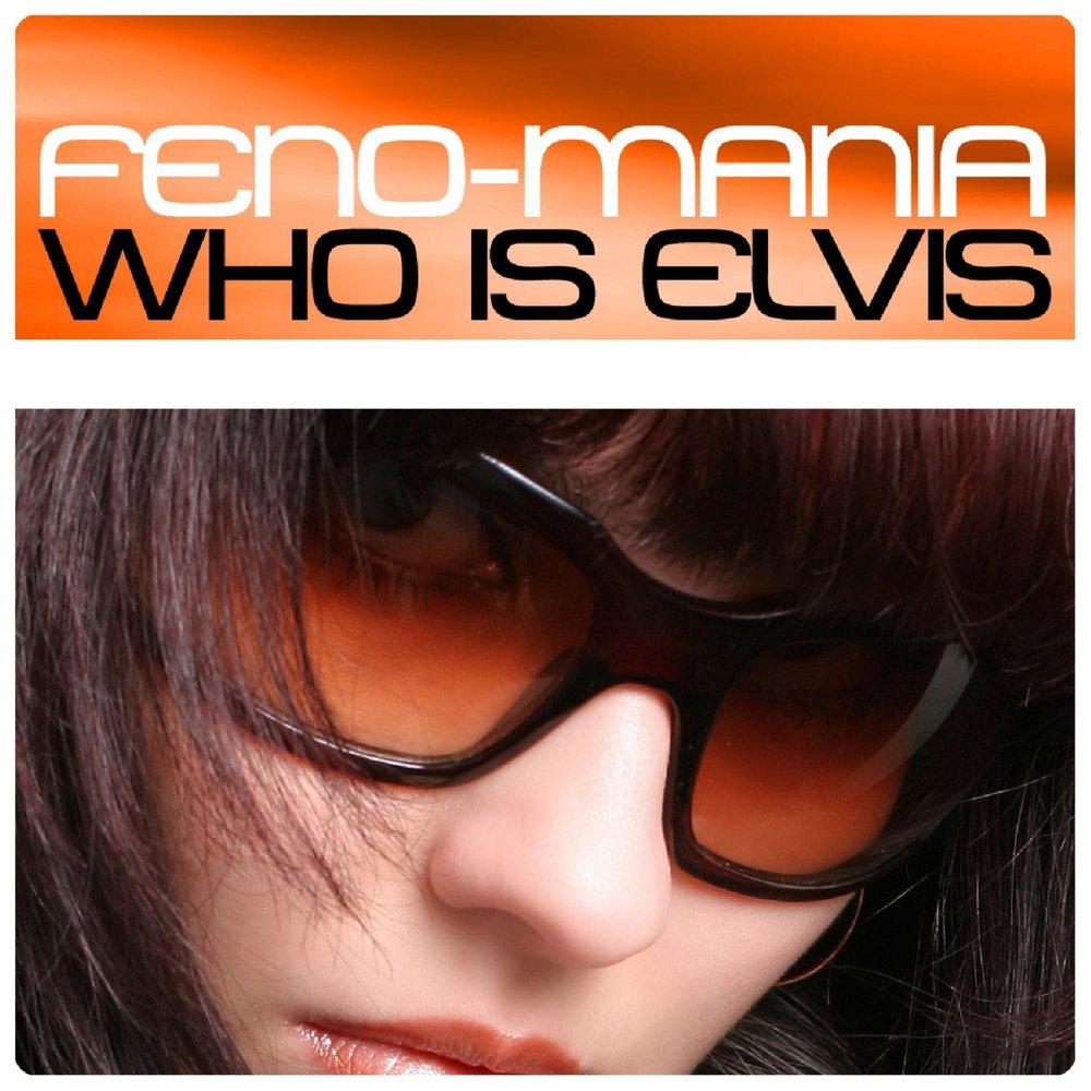 Phenomania_who_is_Elvis (Cut).