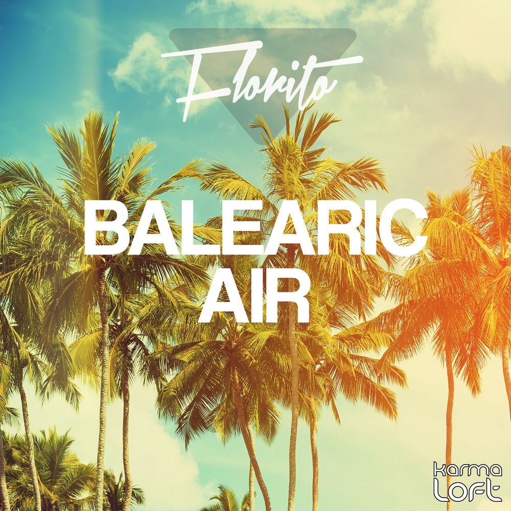 Воздух слушать. Balearic 3. Balearic Bangers. Florito Springtime Chill (Original Mix) (Original Mix).