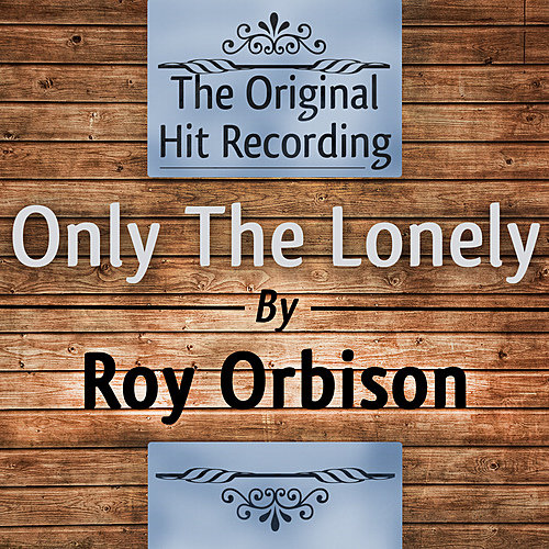 Табак only the Lonely. Перевод only the Lonely Roy. Only the lonely