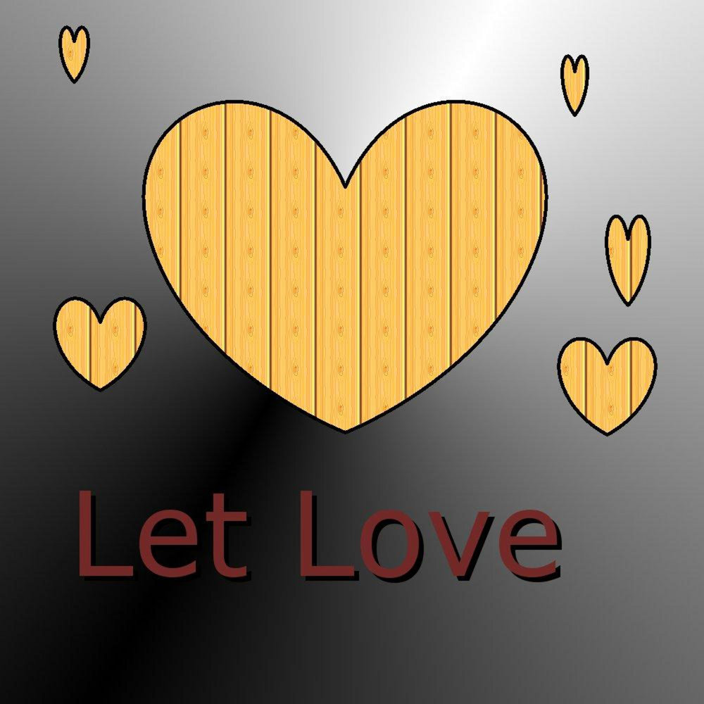 Lets love. Let's Love. Luv' - Let's be Love.