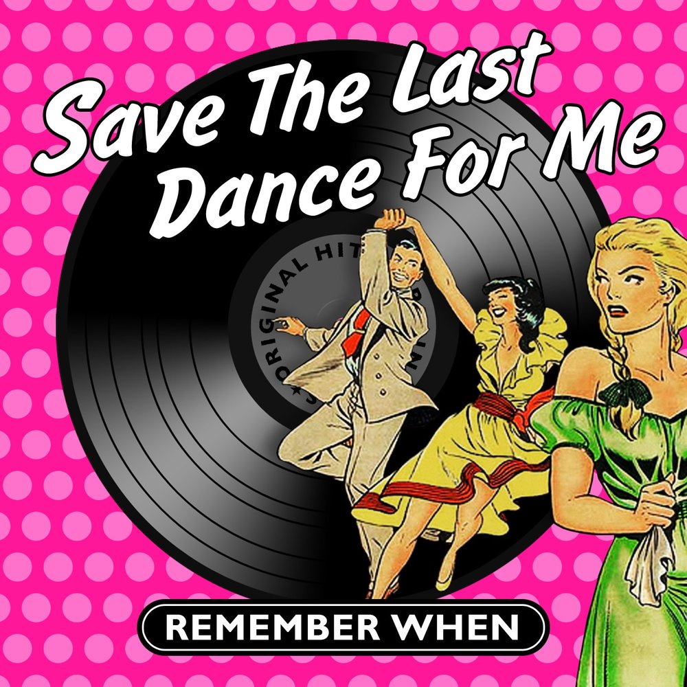 Last dance for me. Save the last Dance for me. Dance for me Dance for me OOO песня. Dance with a Dolly. Dance for me Dance for me песня кто поет.