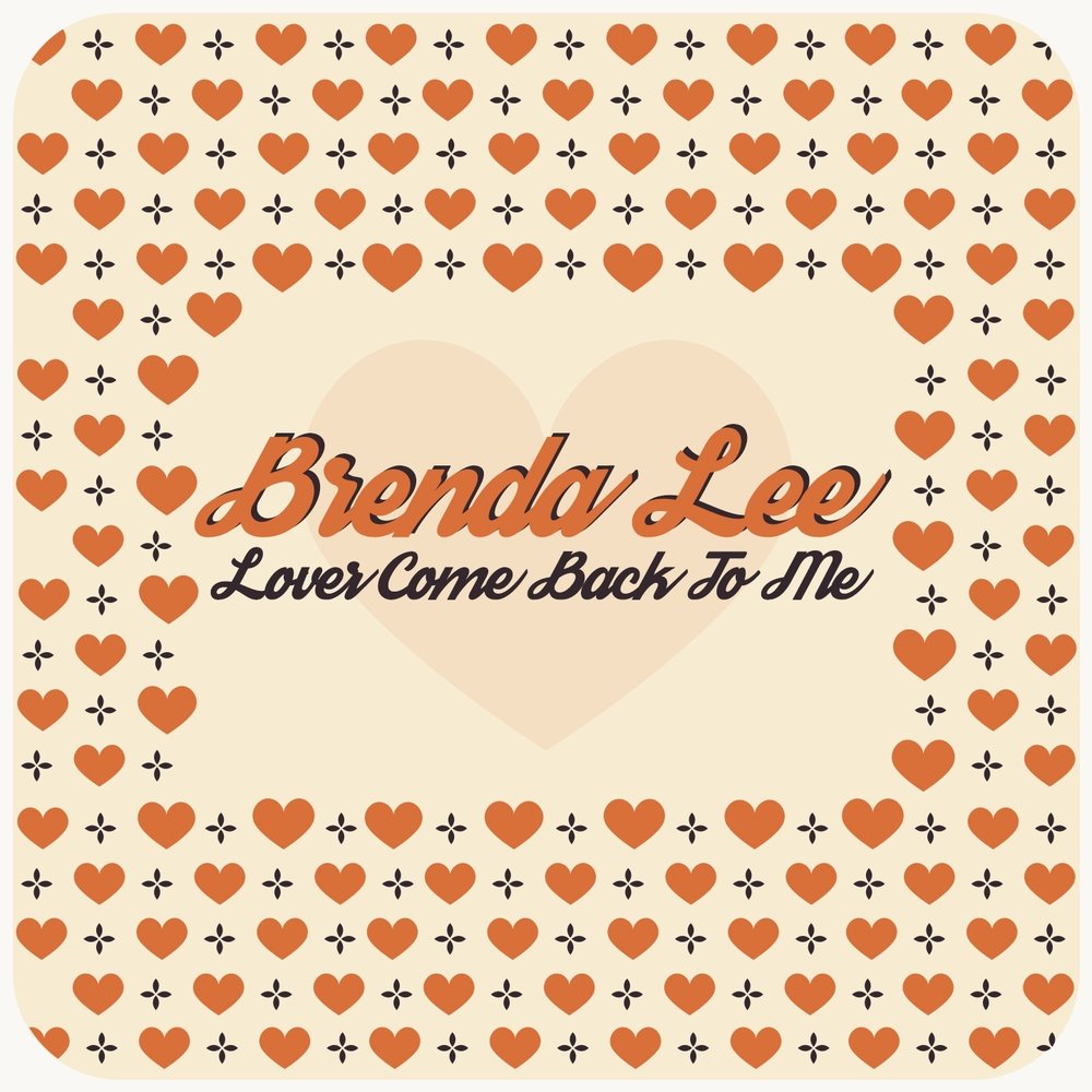 Love's coming. Brenda come back to me. Come back Love. Lover come back to me. Brenda (8) - come back to me.