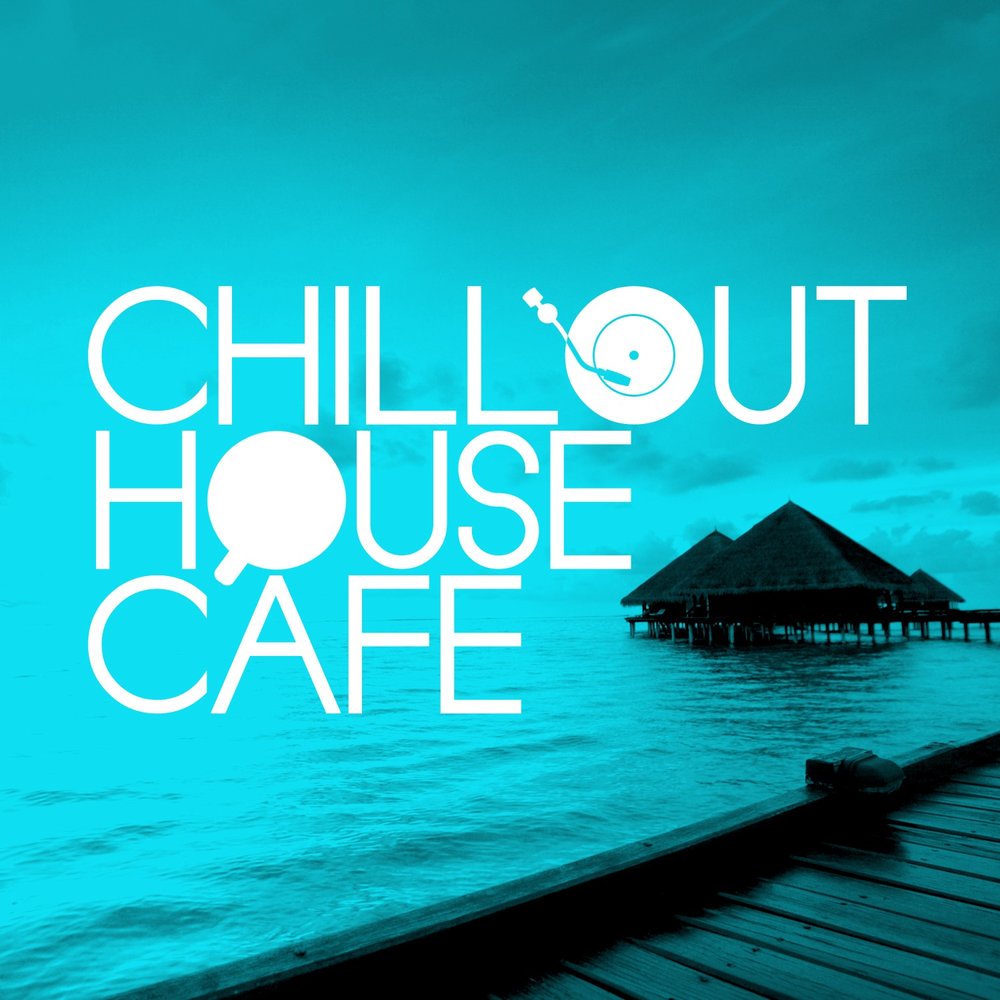 Включи chill house. Chill House. Chill House Music. Чилаут на английском. House Chillout.