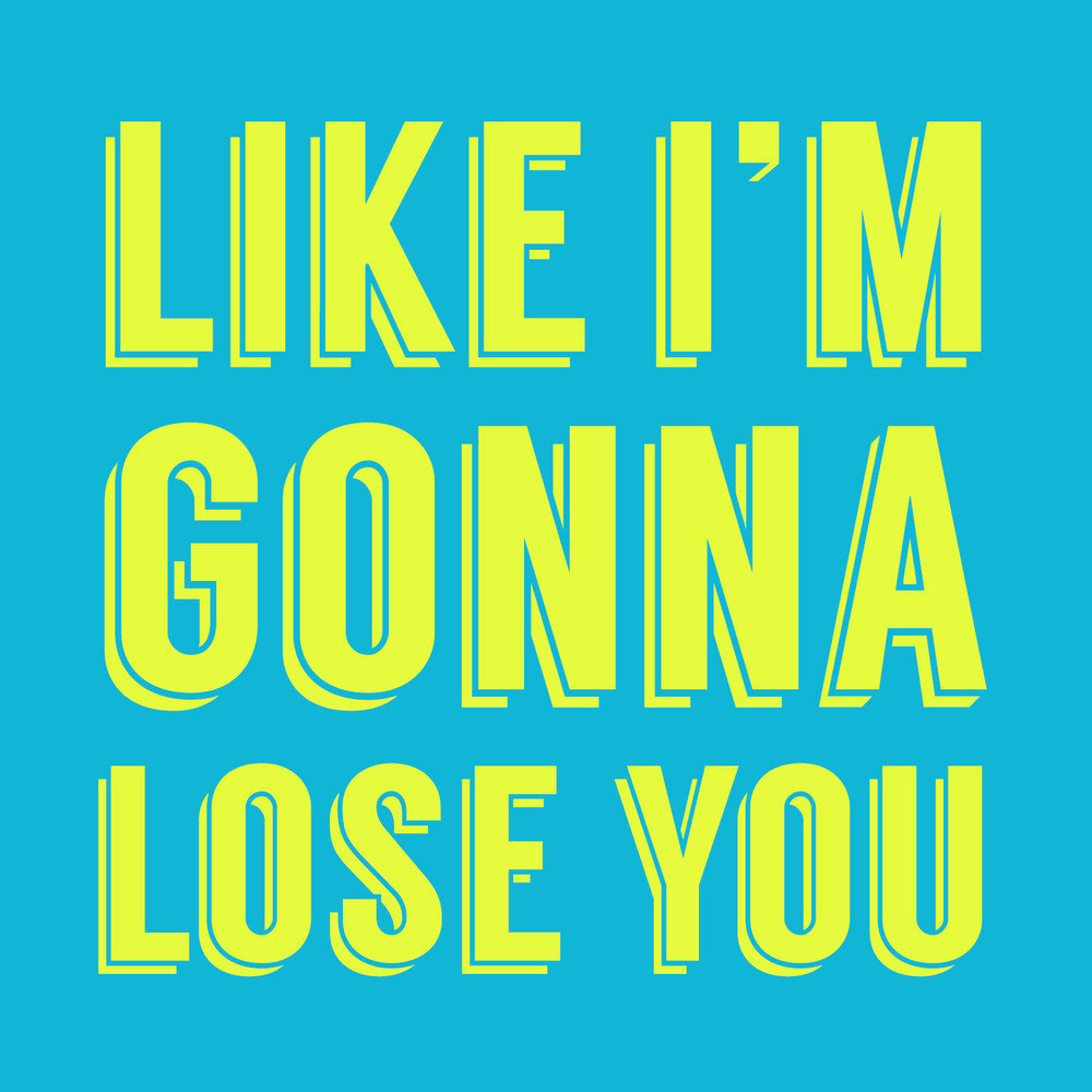 I like summer. Like i'm gonna lose you. Like im gonna lose you.