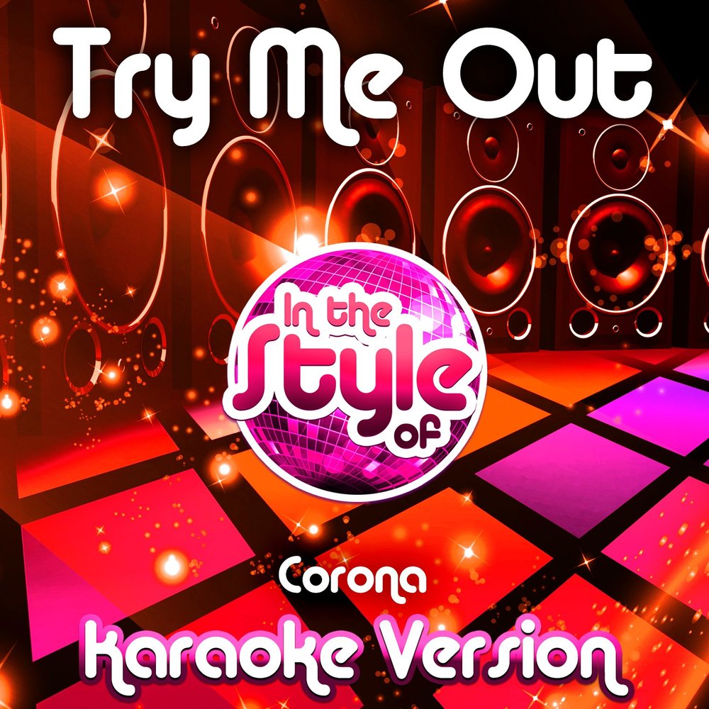 Try me. Corona try me out. Корона караоке.